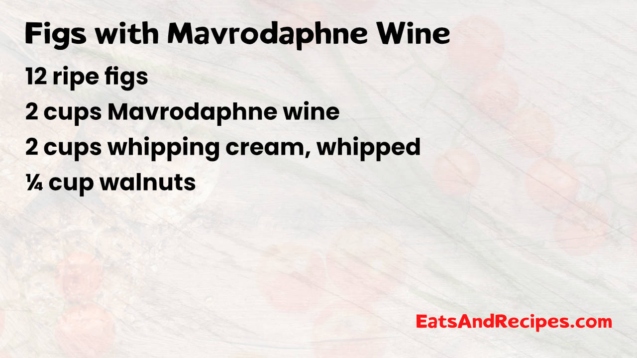 Figs with Mavrodaphne Wine